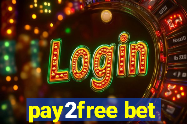 pay2free bet